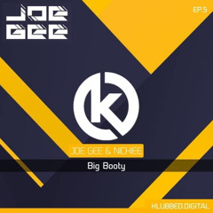 Joe Gee & Nickiee - Big Booty *out now on Klubbed.Digital*