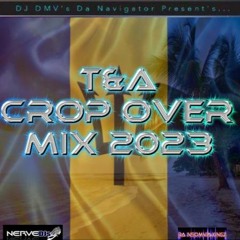 DMV Da Navigator Presents - A T&A Crop Over Mix 2023