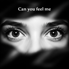 Can You Feel Me