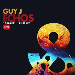 Guy J - Echos 041 (19 February 2021) Full Set