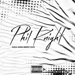 Phil Knight (feat. Breezy Esco)