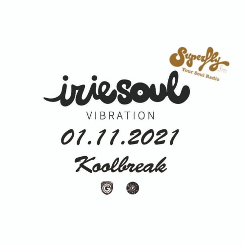 Irie Soul Vibration (01.11.2021 - Part 1) brought to you by Koolbreak on Radio Superfly