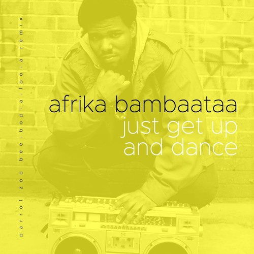 Just Get Up And Dance [Parrot Zoo Bee-Bop-A-Loo-A Remix]