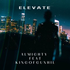 ALLmighty - Elevate PT II feat KingOfGunHill