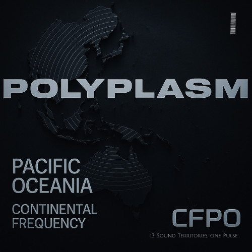 POLYPLASM – Continental Frequencies: Pacific Oceania