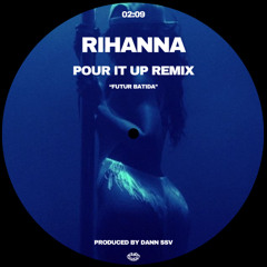 RIHANNA - POUR IT UP (RIHANNA) "Futur Batida" Edit