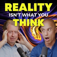Reality Is Not What You Think (w/John Astin)