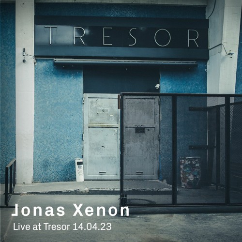Jonas Xenon | Live at Tresor - Apr. 14 2023