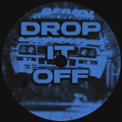 DROP IT OFF