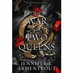 PDFDownload~ The War of Two Queens Blood And Ash Series Book 4