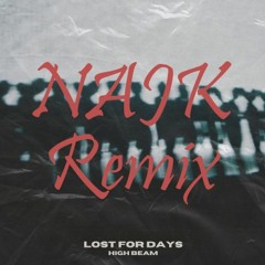 High Beam - Lost for Days (NAJK Remix)