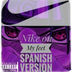 NIKE ON MY FEET spanish versión  maketa