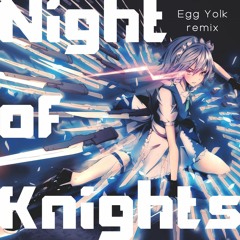Night Of Knights (Egg Yolk's Flowering Night remix)