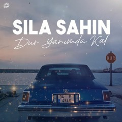 Sıla Şahin - Dur Yanımda Kal (Adil Kulalı Remix)