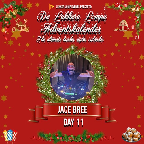 Stream De Lekkere Lompe Adventskalender Day 11 - Jace Bree by Lekker Lomp  Events | Listen online for free on SoundCloud