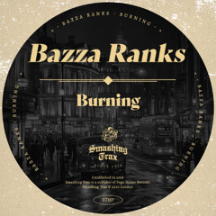 BAZZA RANKS - Burning [ST357] Smashing Trax