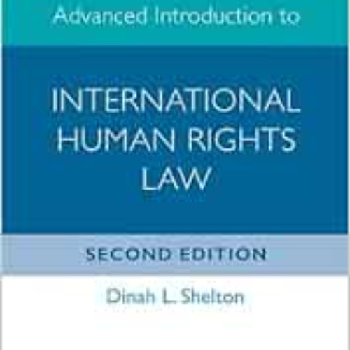 [Free] KINDLE 💌 Advanced Introduction to International Human Rights Law (Elgar Advan