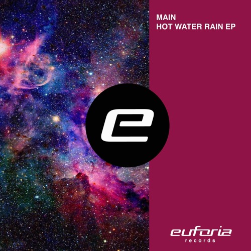 Stream Maín - Hot Water Rain (Original Mix) by Euforia | Listen online for  free on SoundCloud