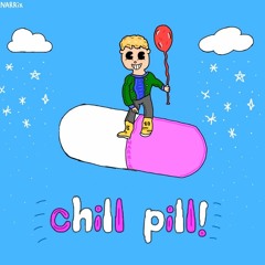 chill pill (pr. kaktus)