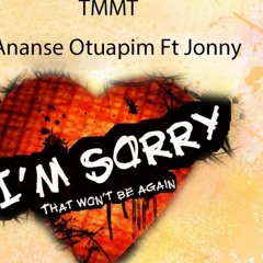 Ananse Ft Jonny-Am Sorry(Prod by;CrisBeatz).mp3