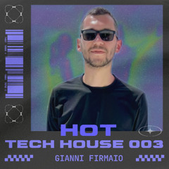Gianni Firmaio - Hot Tech House Mix 003