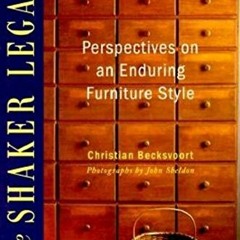 ( GSF ) The Shaker Legacy: Perspectives on an Enduring Furniture Style by  Christian Becksvoort ( bG