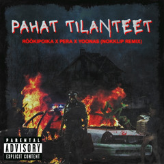 RÖÖKIPOIKA X PERA X YOONAS - PAHAT TILANTEET (NOKKLIP REMIX)