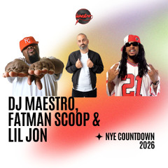 DJ MAESTRO, FATMAN SCOOP & LIL JON - nye countdown (2026)