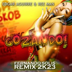 Edgar Aguirre & Ree Man - Gozando (Fernando Solis Remix 2k23) DESCARGA GRATIS