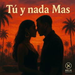 Tú y Nada Más