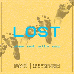 D.END - Lost When Not With You