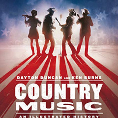 VIEW KINDLE 🖊️ Country Music: An Illustrated History by  Dayton Duncan &  Ken Burns