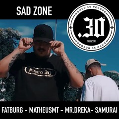 Sad Zone - MatheusMT | Mr.Dreka | Samurai Mc | Raffé | FatBurg