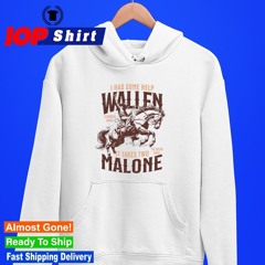 I had some help Wallen it takes two Malone teamwork makes the dream work shirt