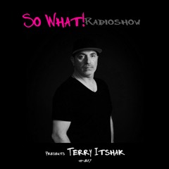 So What Radioshow 317/Terry Itshak