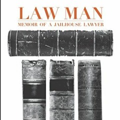 [GET] PDF EBOOK EPUB KINDLE Law Man: Memoir of a Jailhouse Lawyer by  Shon Hopwood 📪