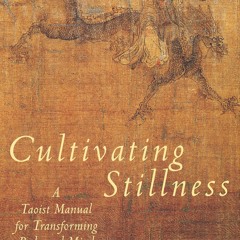 ⚡Audiobook🔥 Cultivating Stillness: A Taoist Manual for Transforming Body and Mind