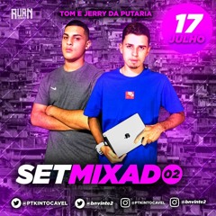 SET MIXADO 02 TOM E JERRY DA PUTARIA (VAI PEGAR SIM)