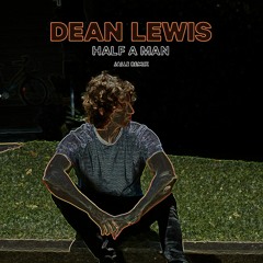 Dean Lewis - Half A Man (Jalle Remix)