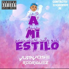 A MI ESTILO (Juan José Rodríguez DJ) 2023 ✌🏼🎶