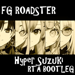 FG ROADSTER ‐Hyper Suzuki RTA Bootleg