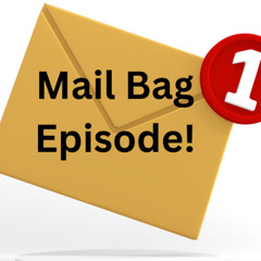 S014 Mail Bag Episode!