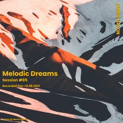 Melodic Dreams #85 - December 28th 2021 [live]