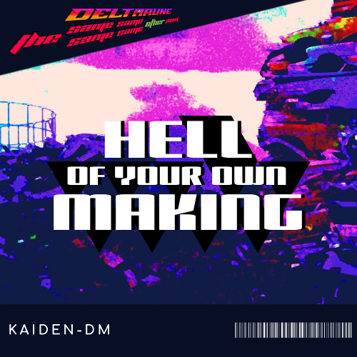 Hell of Your Own Making (ft. Adachi Rei) [TSSSSOP]