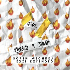 RARES X JUNO - FOC ( SORIN MICHNEA EDIT EXTENDED) 100