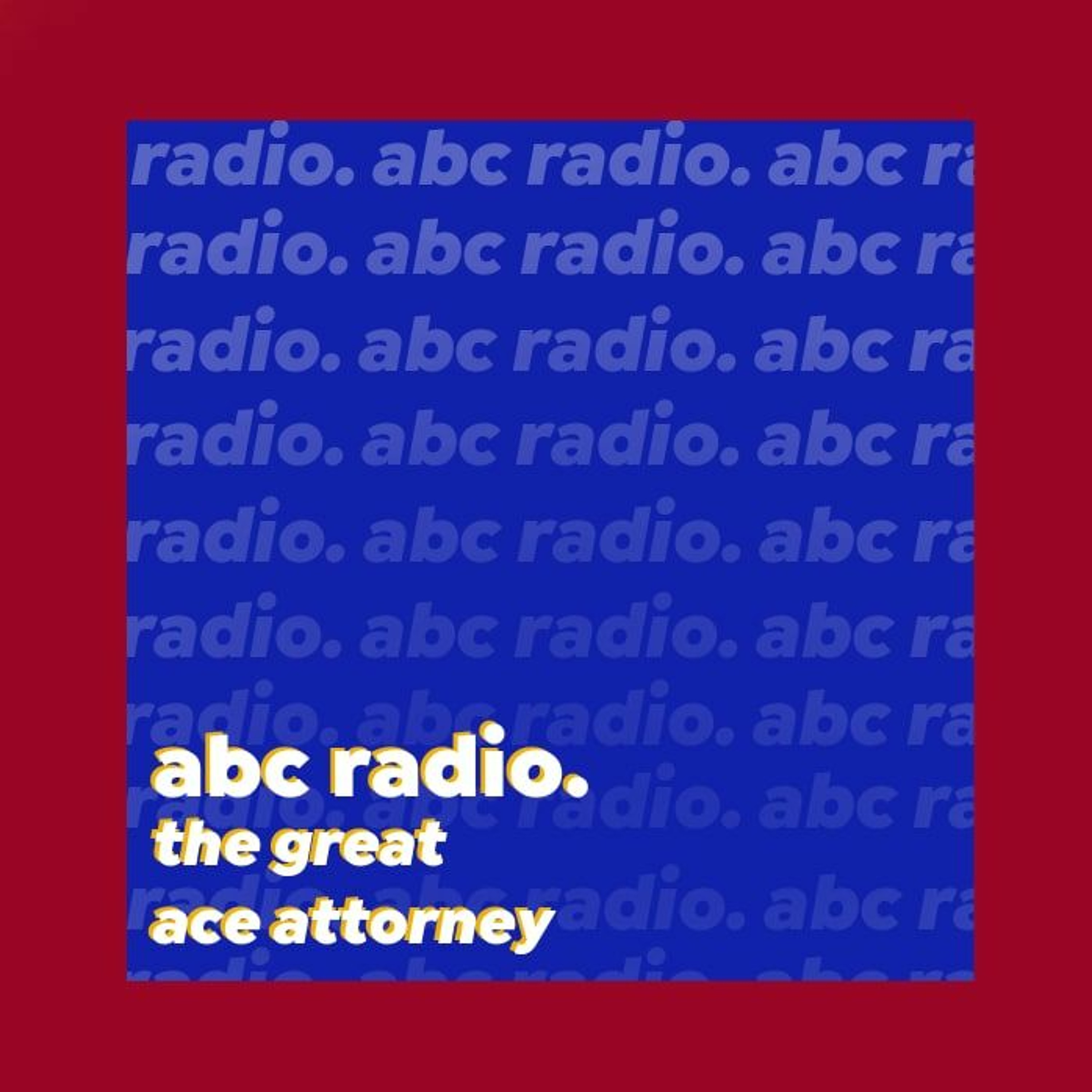 cover of episode ABC Radio Episode 4: The Great Ace Attorney (Dai Gyakuten Saiban)