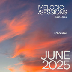 01 MELODIC SESSIONS // June 2025