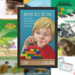 PDF Addition Facts that Stick: Help Your Child Master the Addition Facts for Good in Just Six W