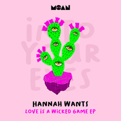 Hannah Wants - Love Is A Wicked Game feat. Cami Jones