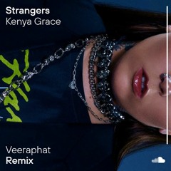 Kenya Grace - Strangers (Veeraphat Remix)